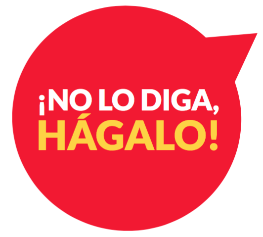 No lo diga Hágalo